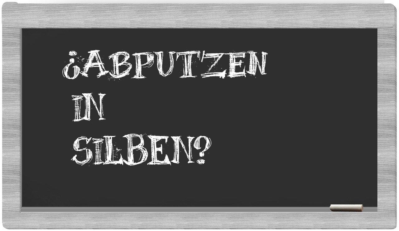 Abputzen in syllables