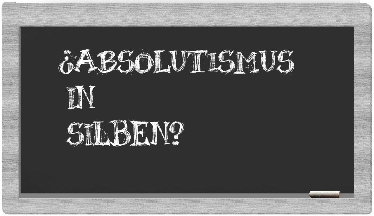 Absolutismus in syllables