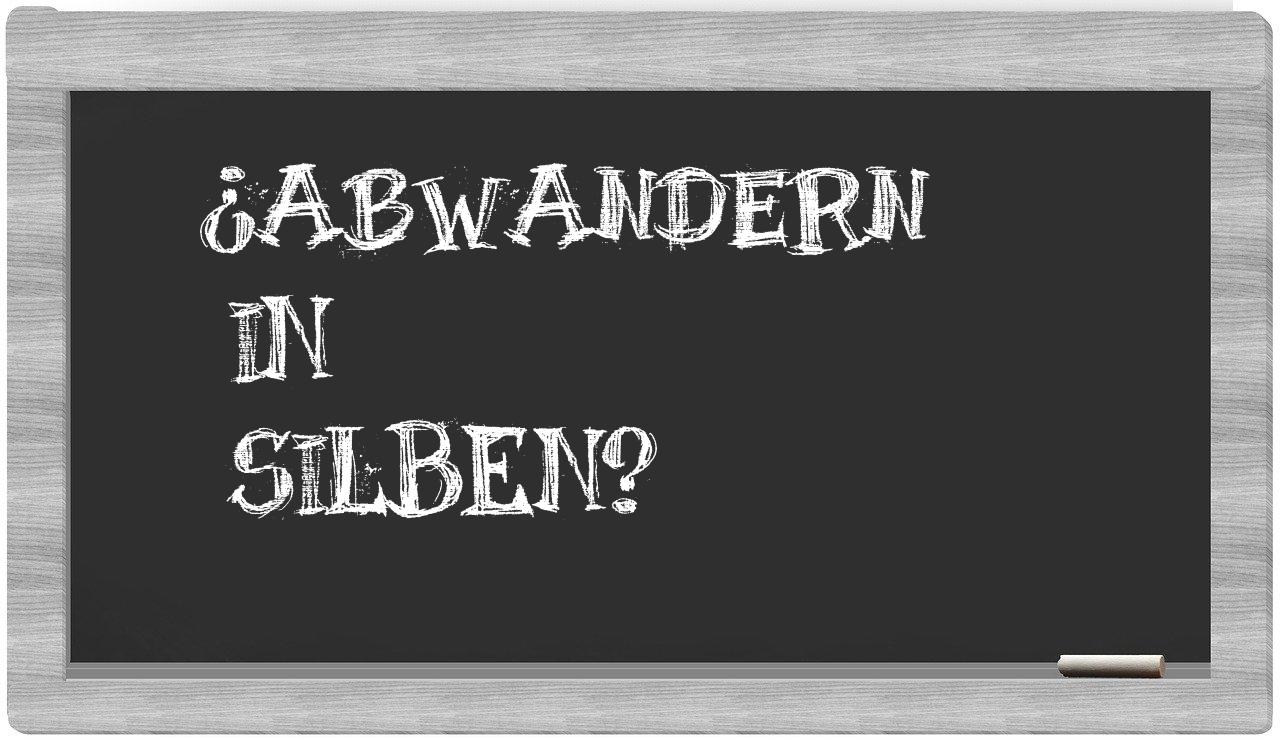 Abwandern in syllables