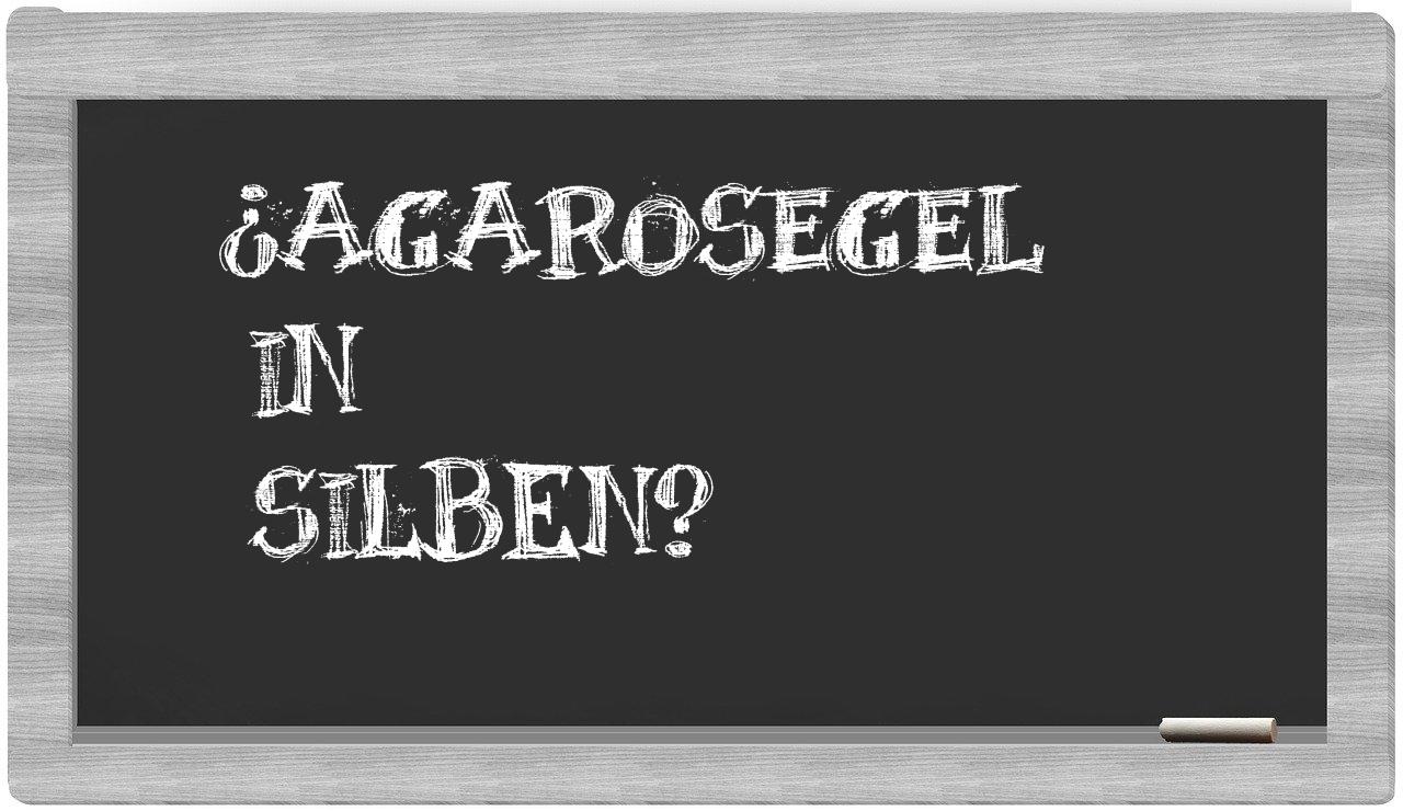 Agarosegel in syllables