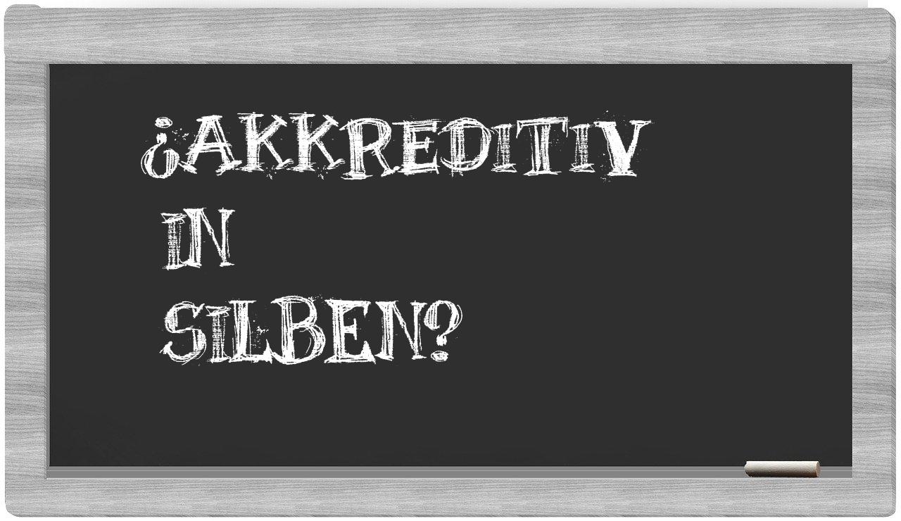 Akkreditiv in syllables