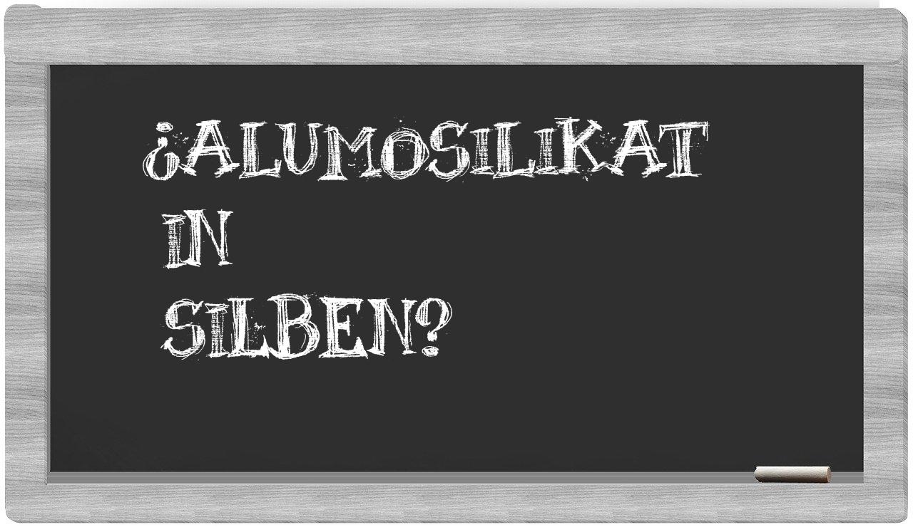 Alumosilikat in syllables