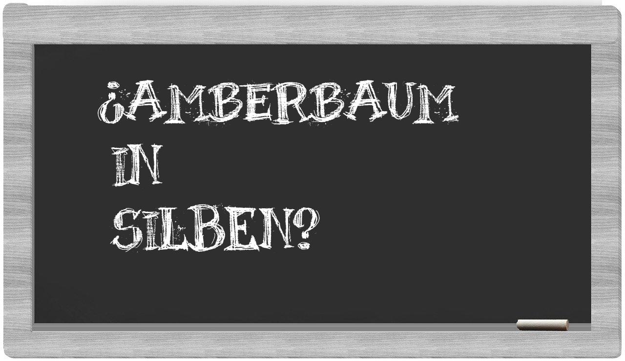 Amberbaum in syllables