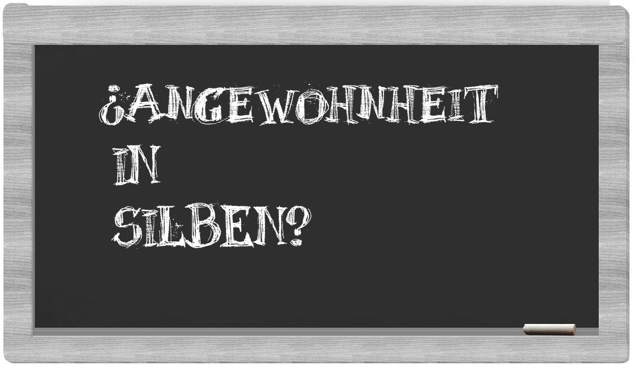 Angewohnheit in syllables