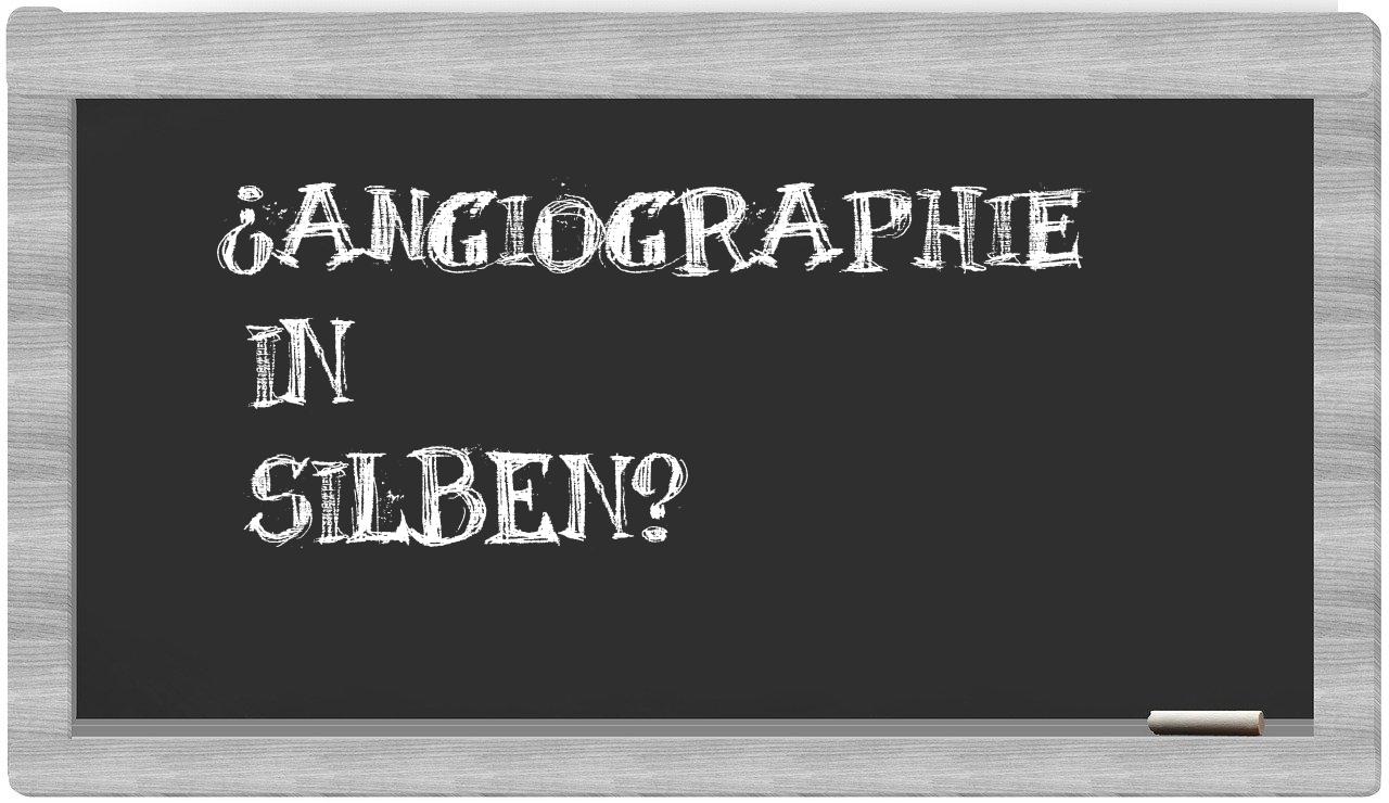 Angiographie in syllables