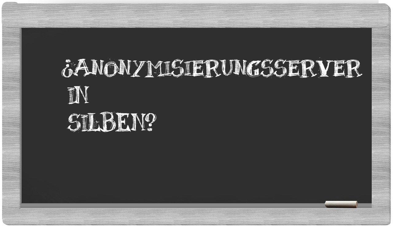 Anonymisierungsserver in syllables