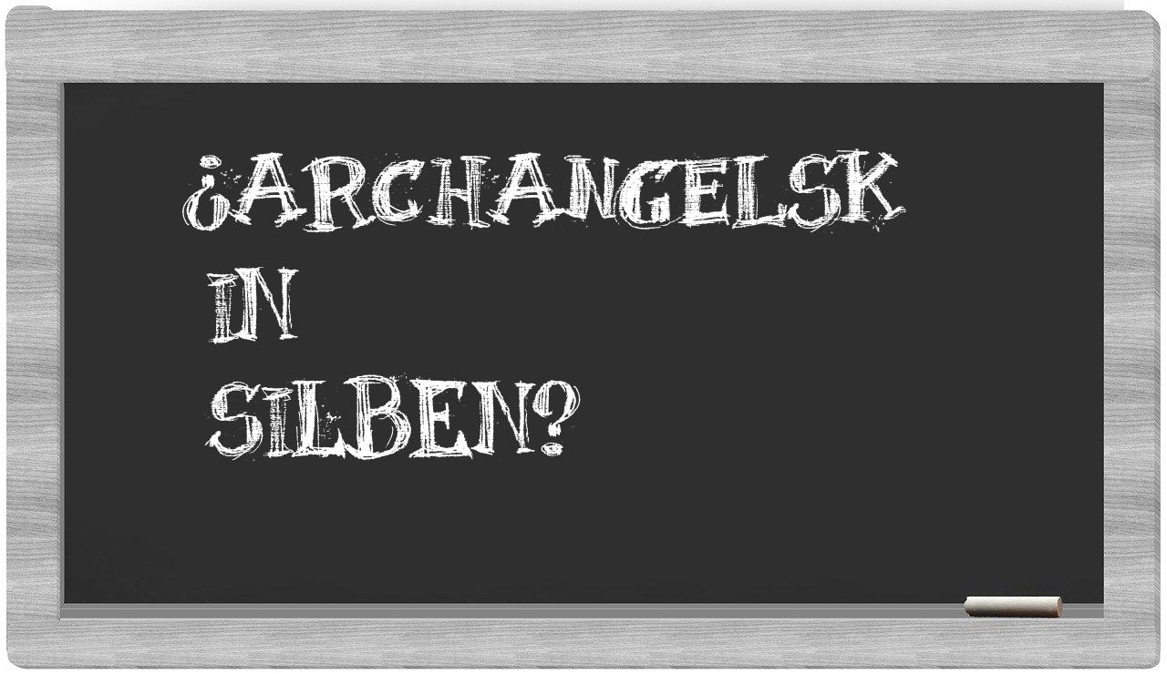 Archangelsk in syllables