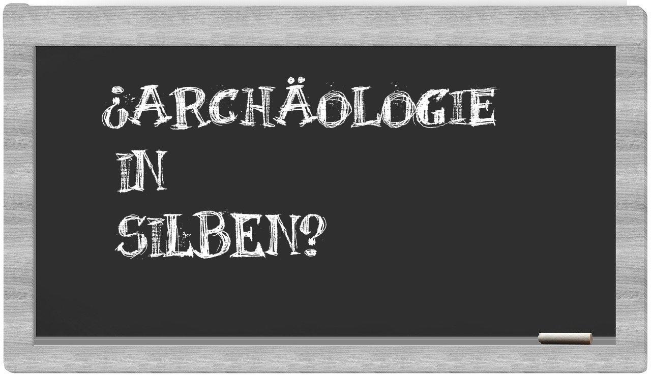 Archäologie in syllables
