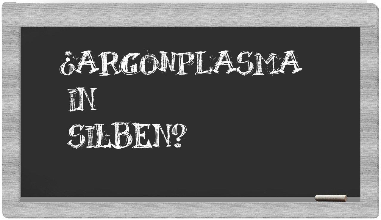 Argonplasma in syllables