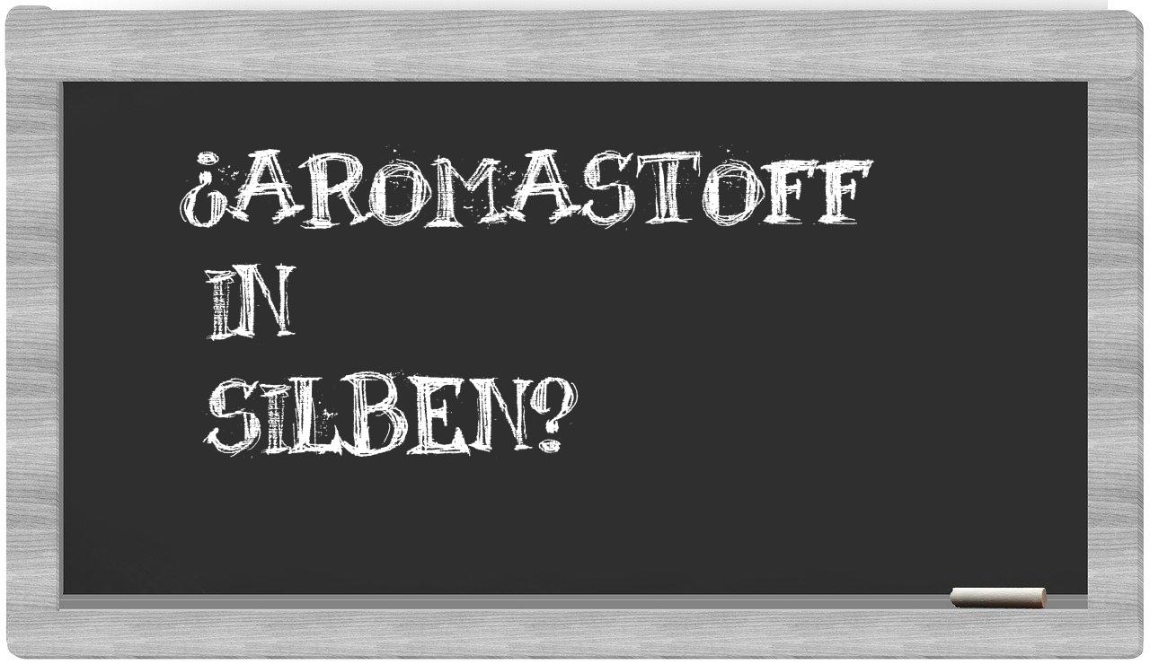 Aromastoff in syllables