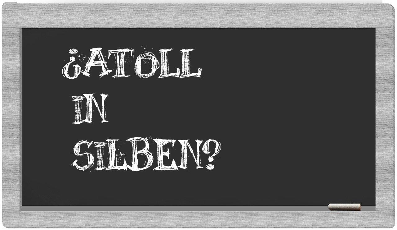 Atoll in syllables