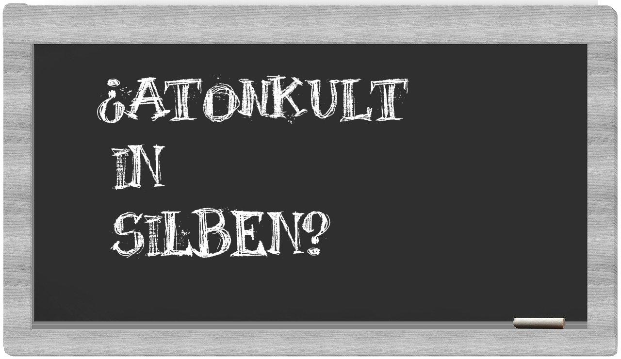 Atonkult in syllables