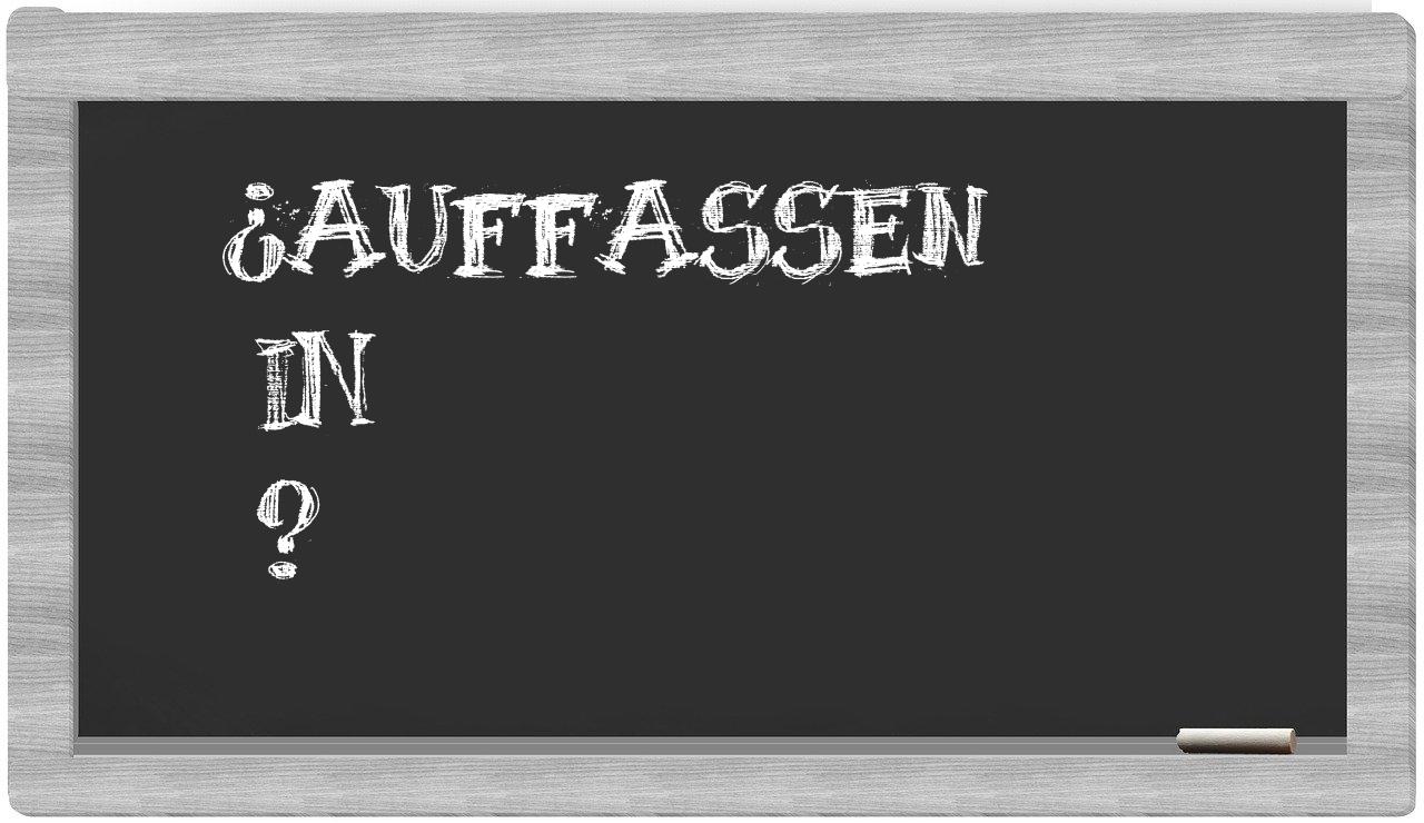 ¿Auffassen en sílabas?