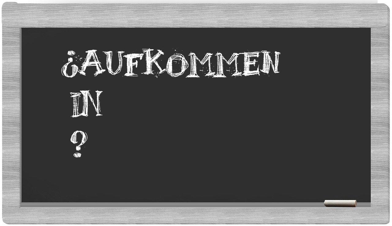 ¿Aufkommen en sílabas?