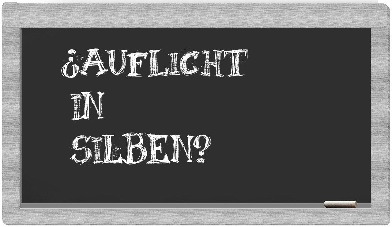 Auflicht in syllables