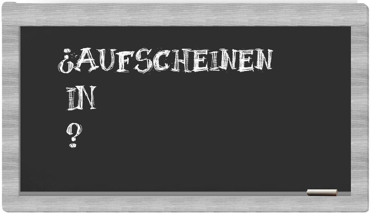 ¿Aufscheinen en sílabas?