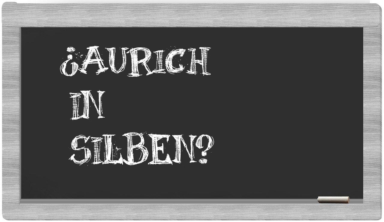 Aurich in syllables