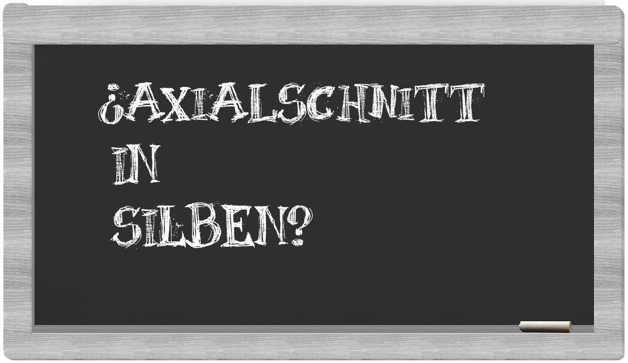 Axialschnitt in syllables