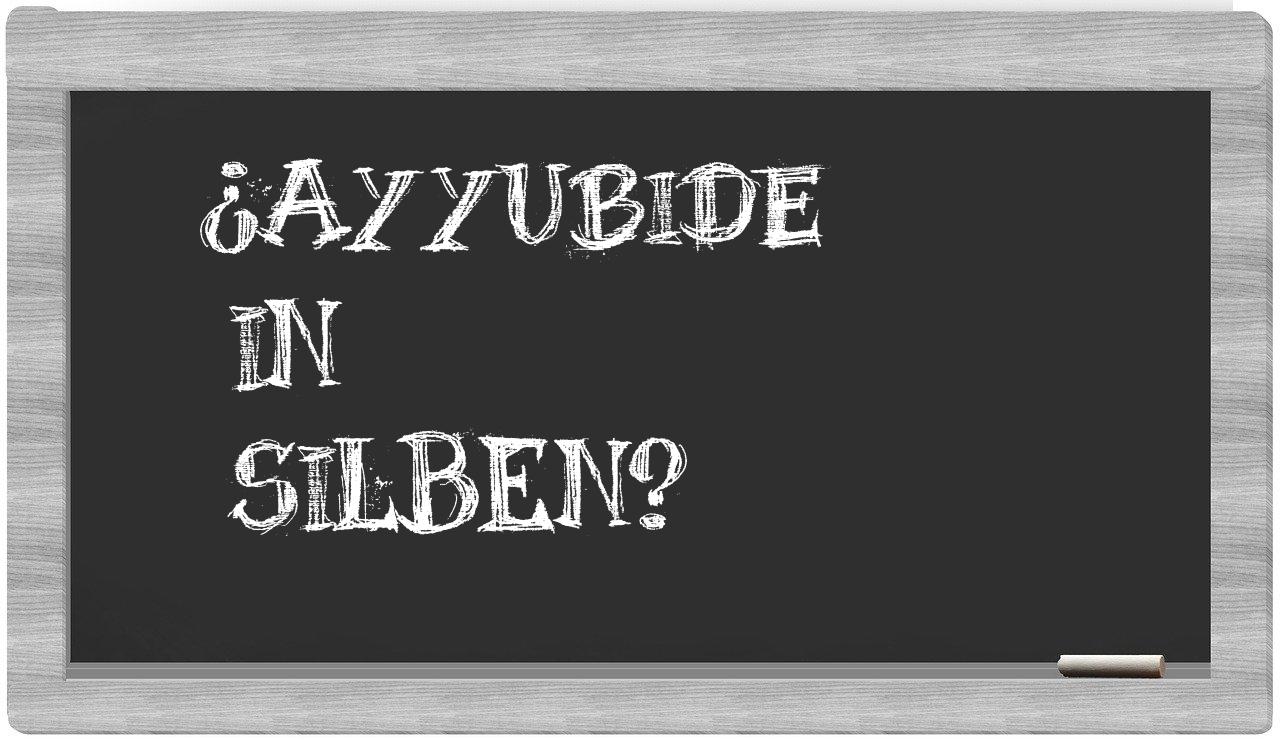 Ayyubide in syllables
