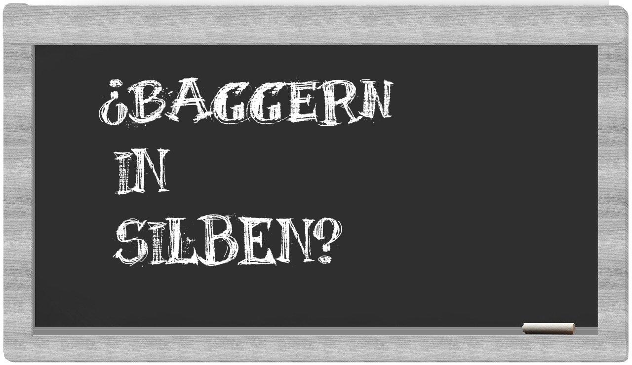 Baggern in syllables