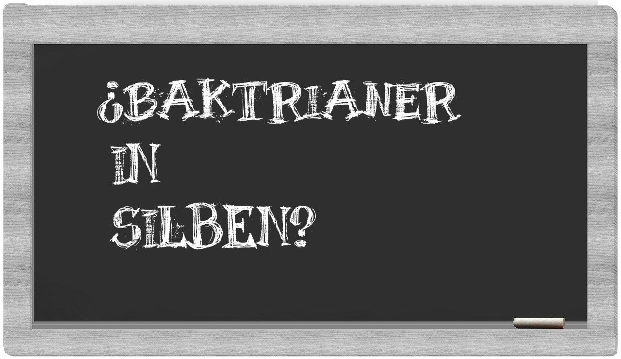 Baktrianer in syllables