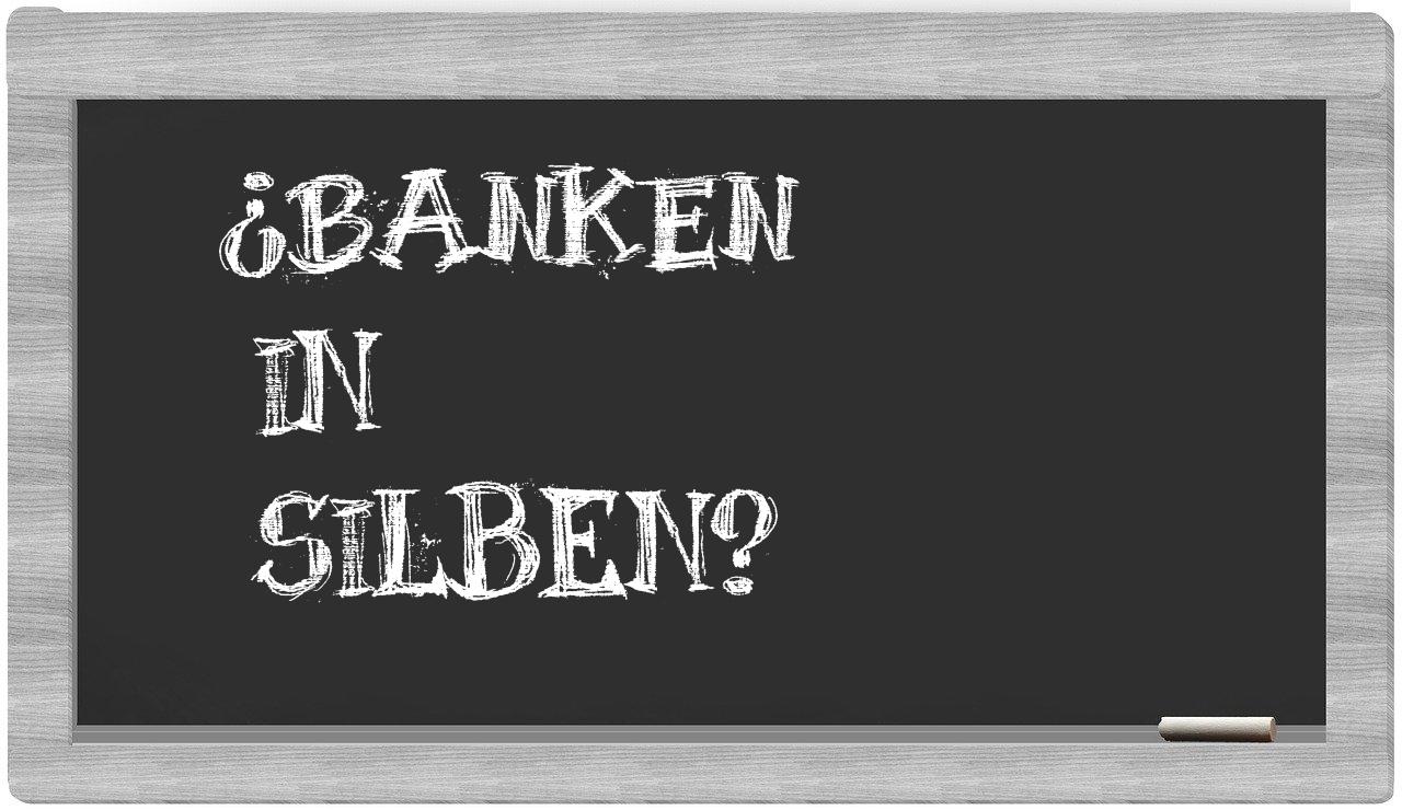 Banken in syllables