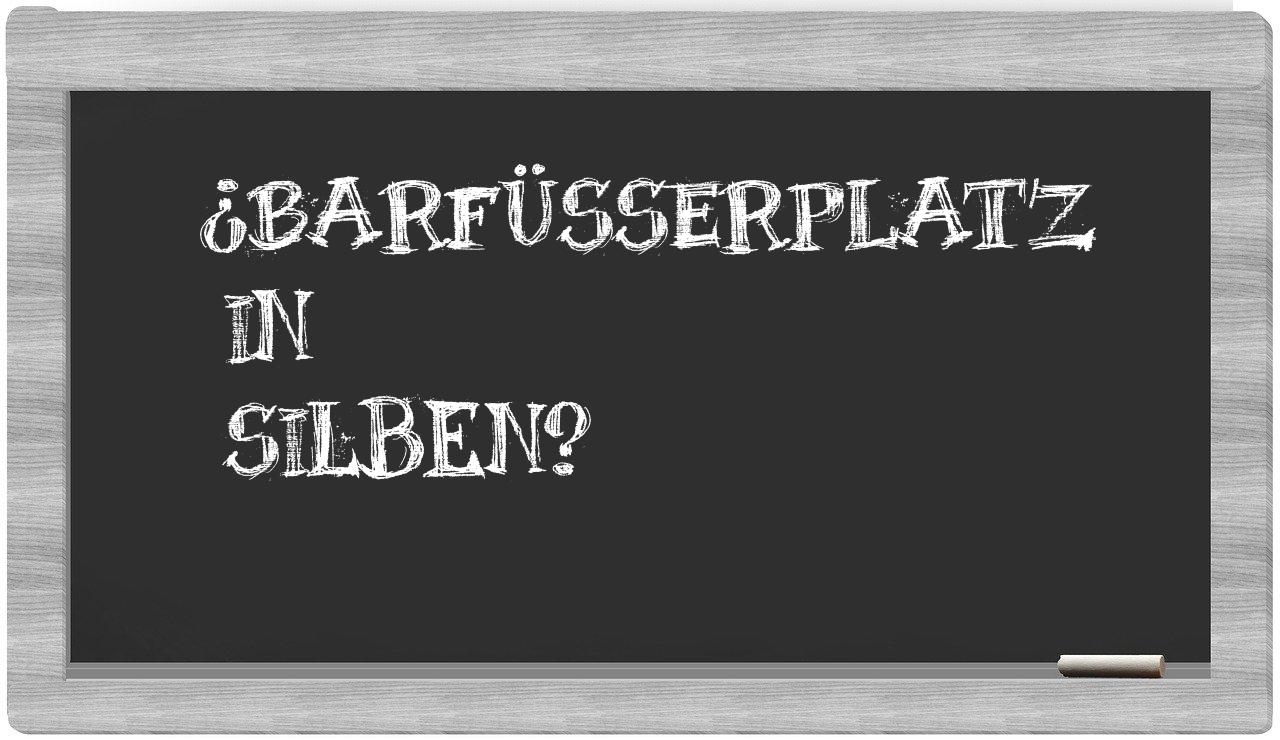 Barfüßerplatz in syllables
