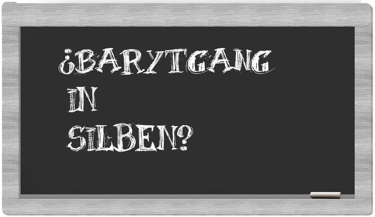 Barytgang in syllables