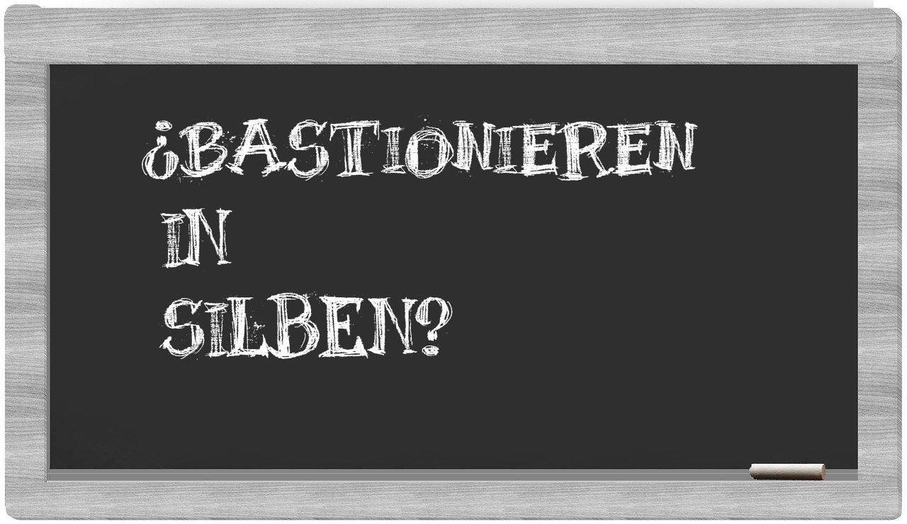 Bastionieren in syllables