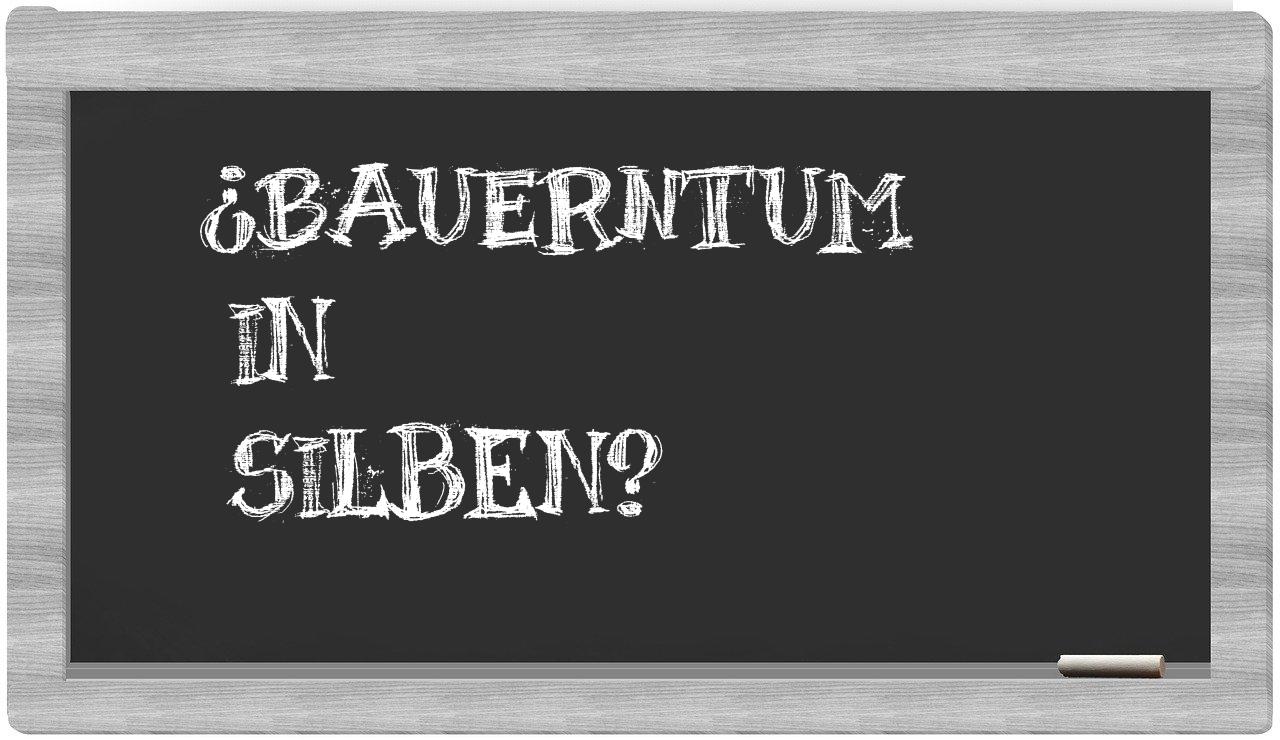 Bauerntum in syllables