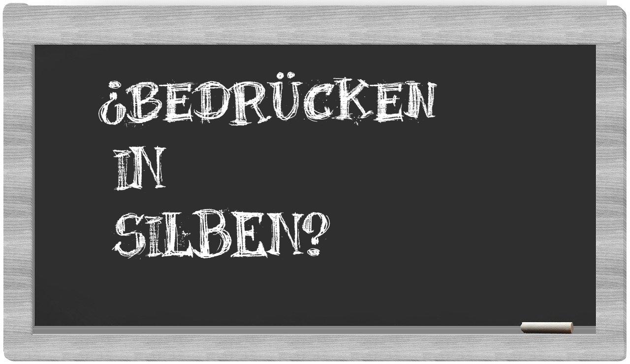 Bedrücken in syllables