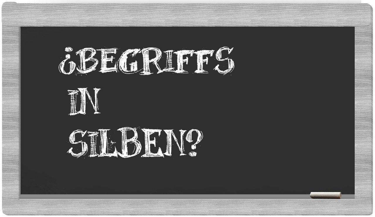 Begriffs in syllables