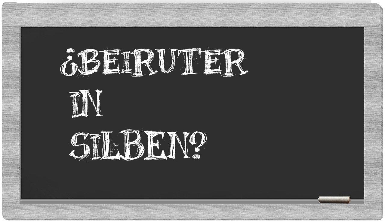Beiruter in syllables