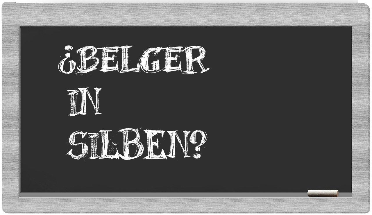 Belger in syllables