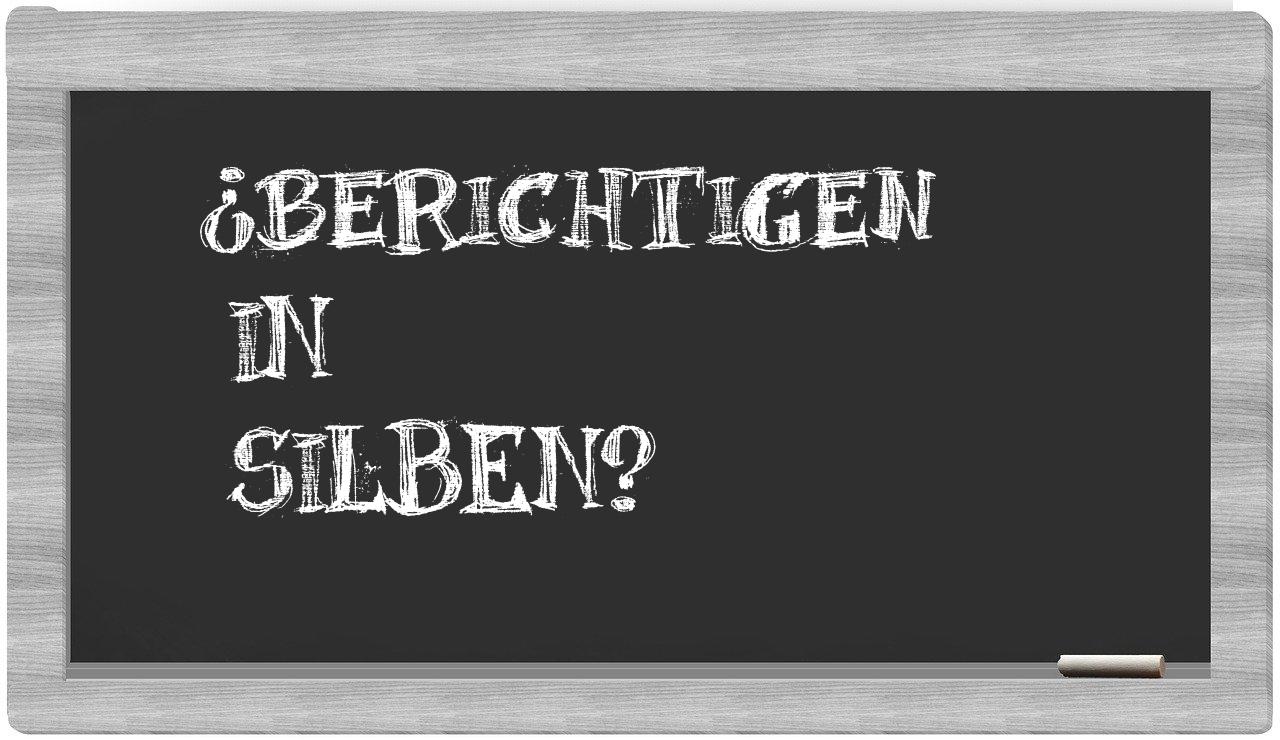 Berichtigen in syllables