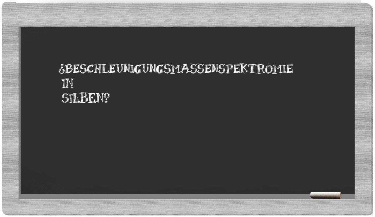 Beschleunigungsmassenspektromie in syllables