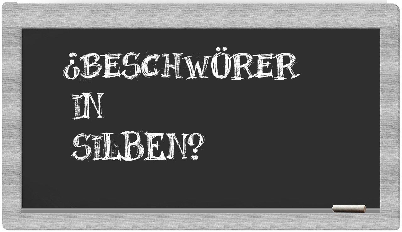 Beschwörer in syllables