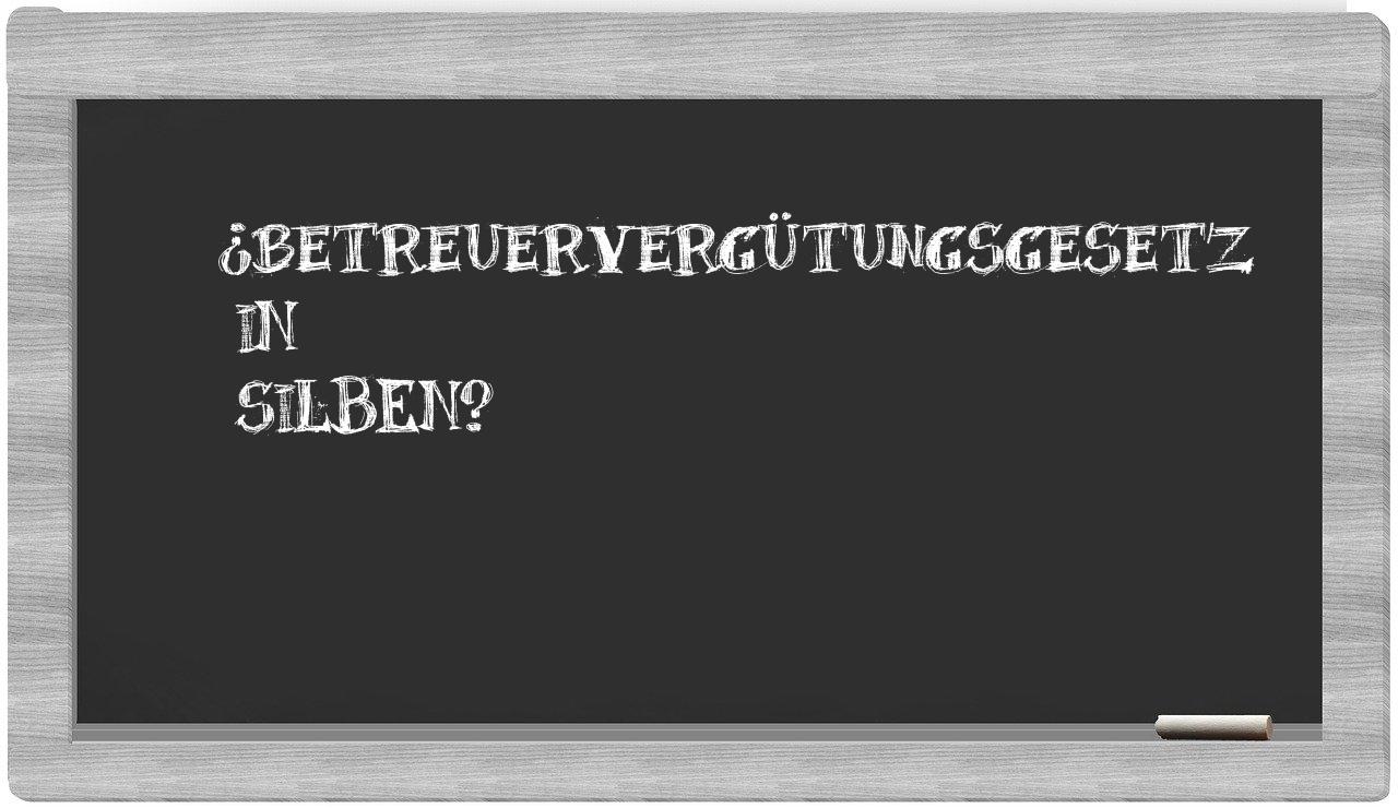 Betreuervergütungsgesetz in syllables