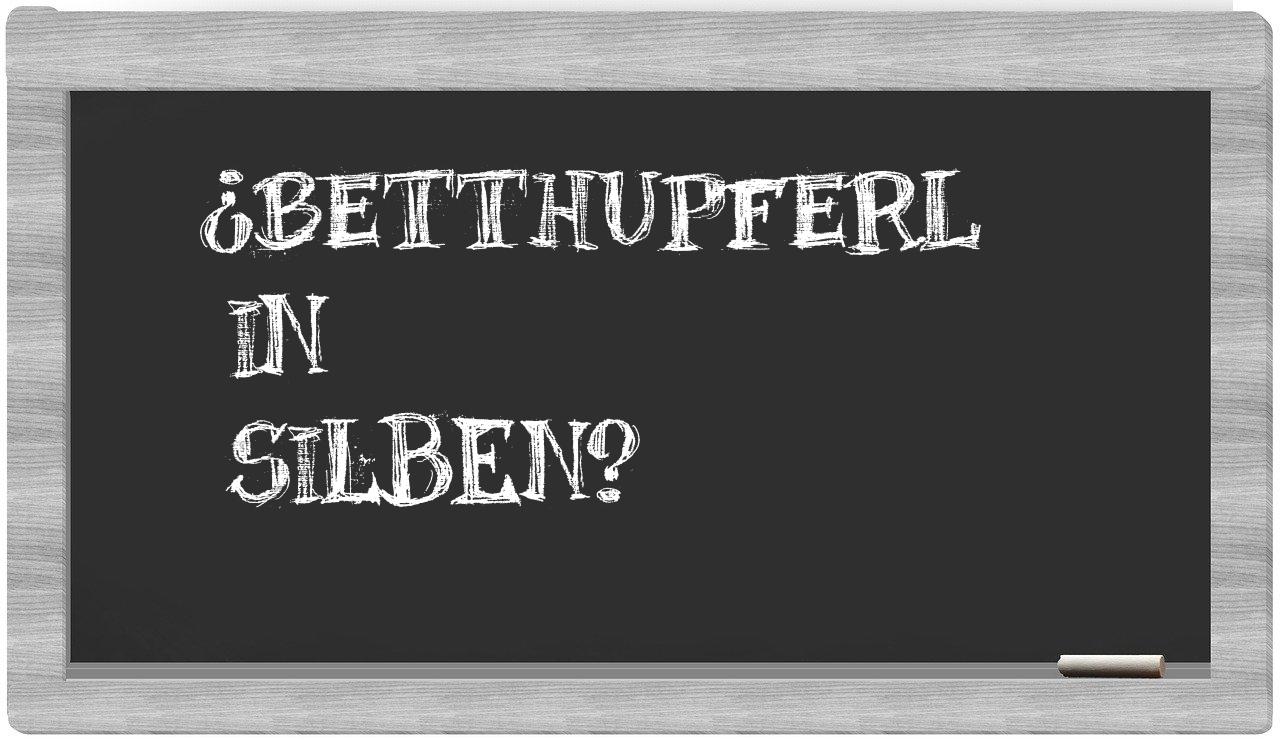 Betthupferl in syllables