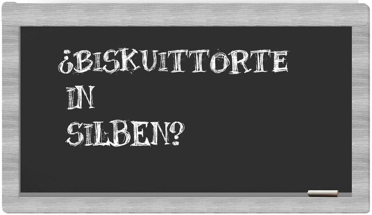 Biskuittorte in syllables