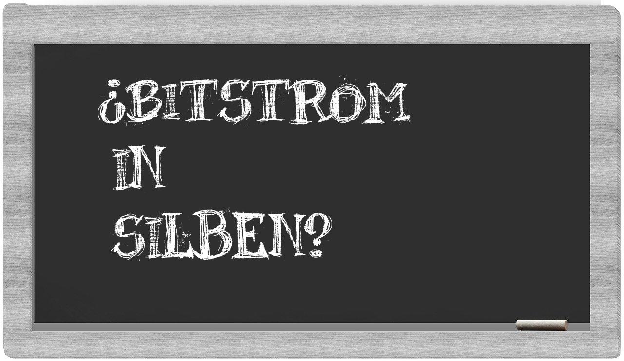 Bitstrom in syllables