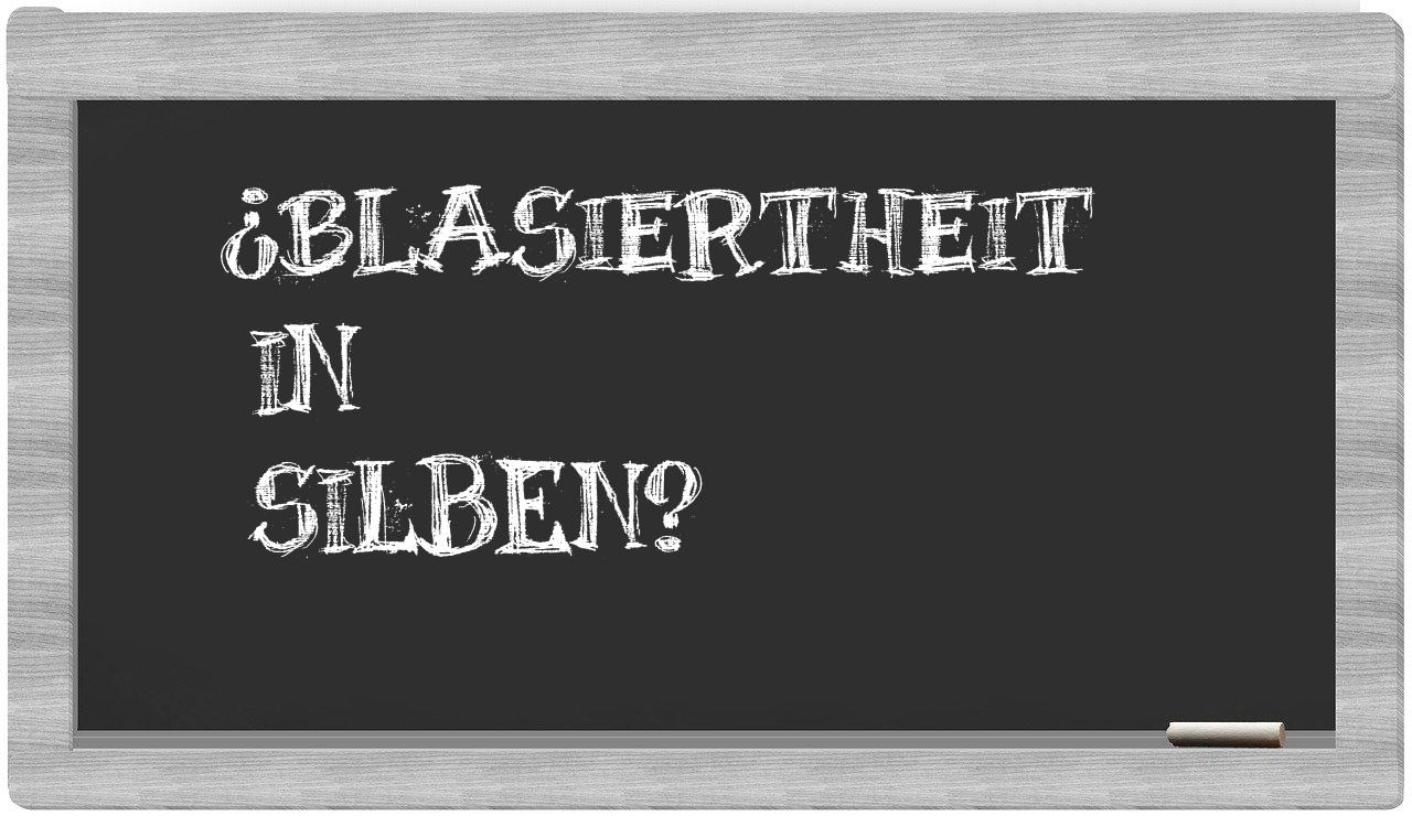Blasiertheit in syllables