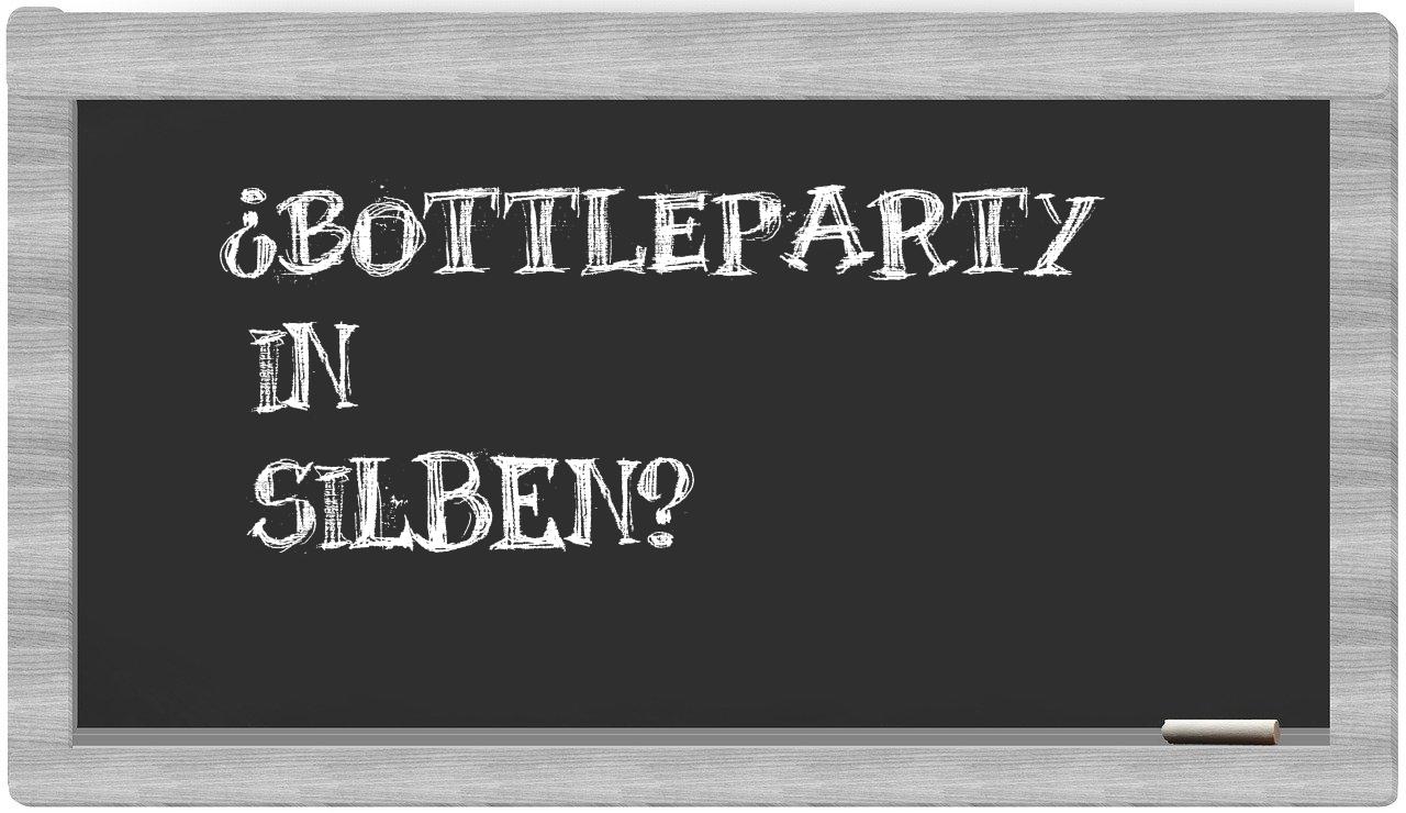 Bottleparty in syllables
