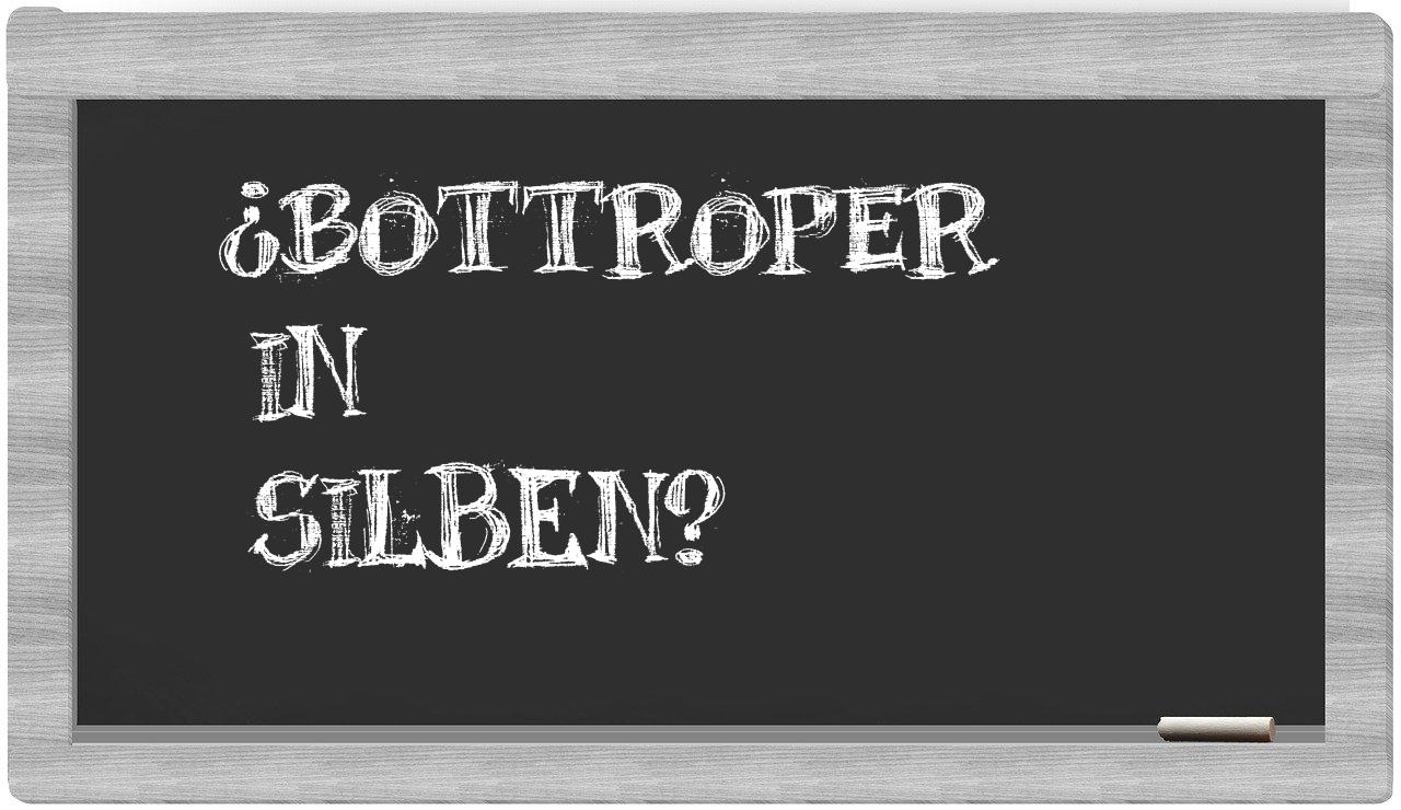 Bottroper in syllables