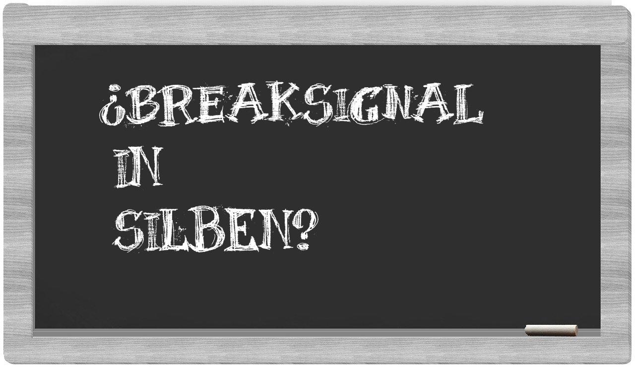 Breaksignal in syllables