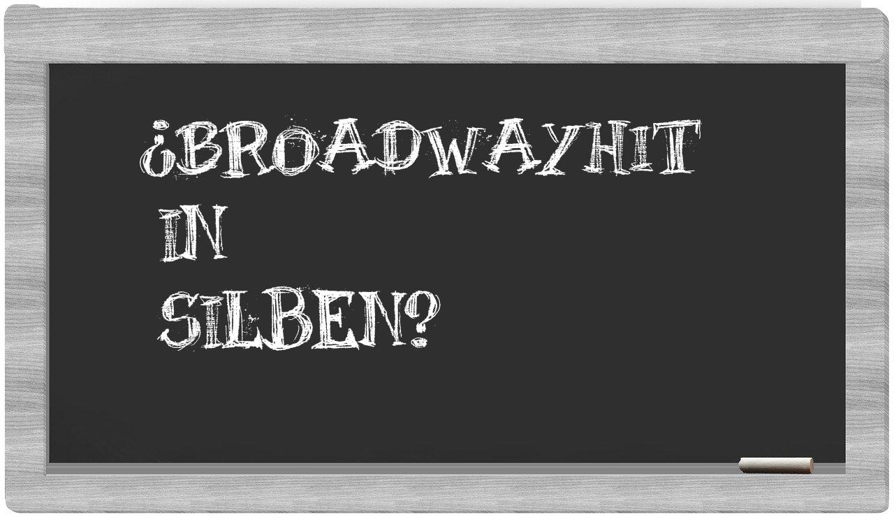 Broadwayhit in syllables