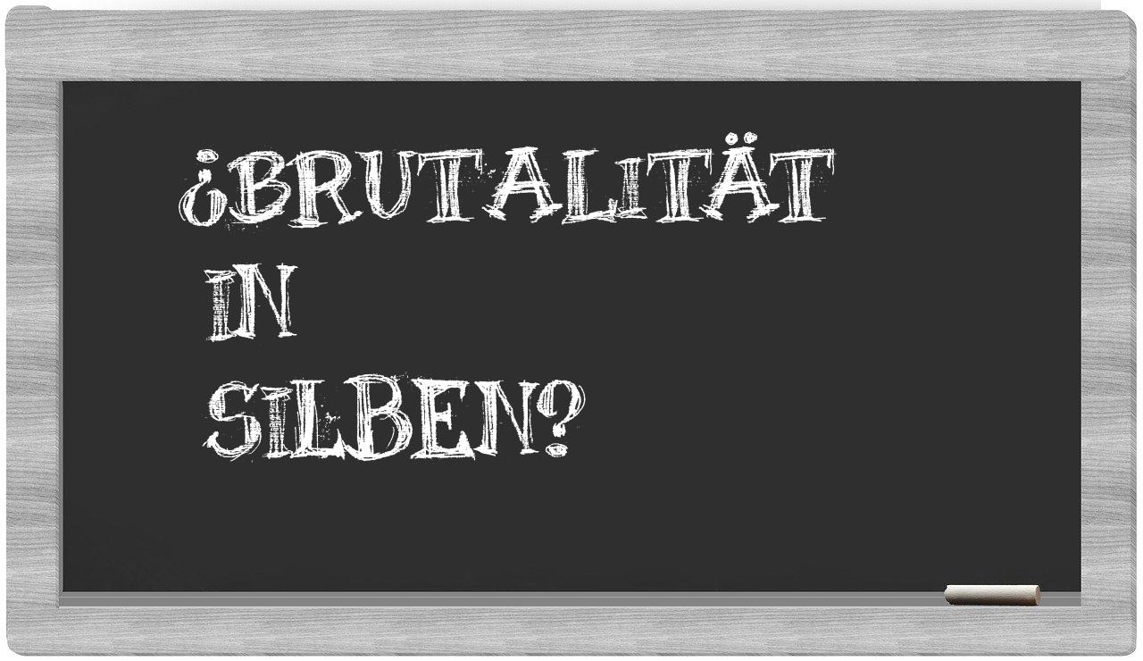 Brutalität in syllables