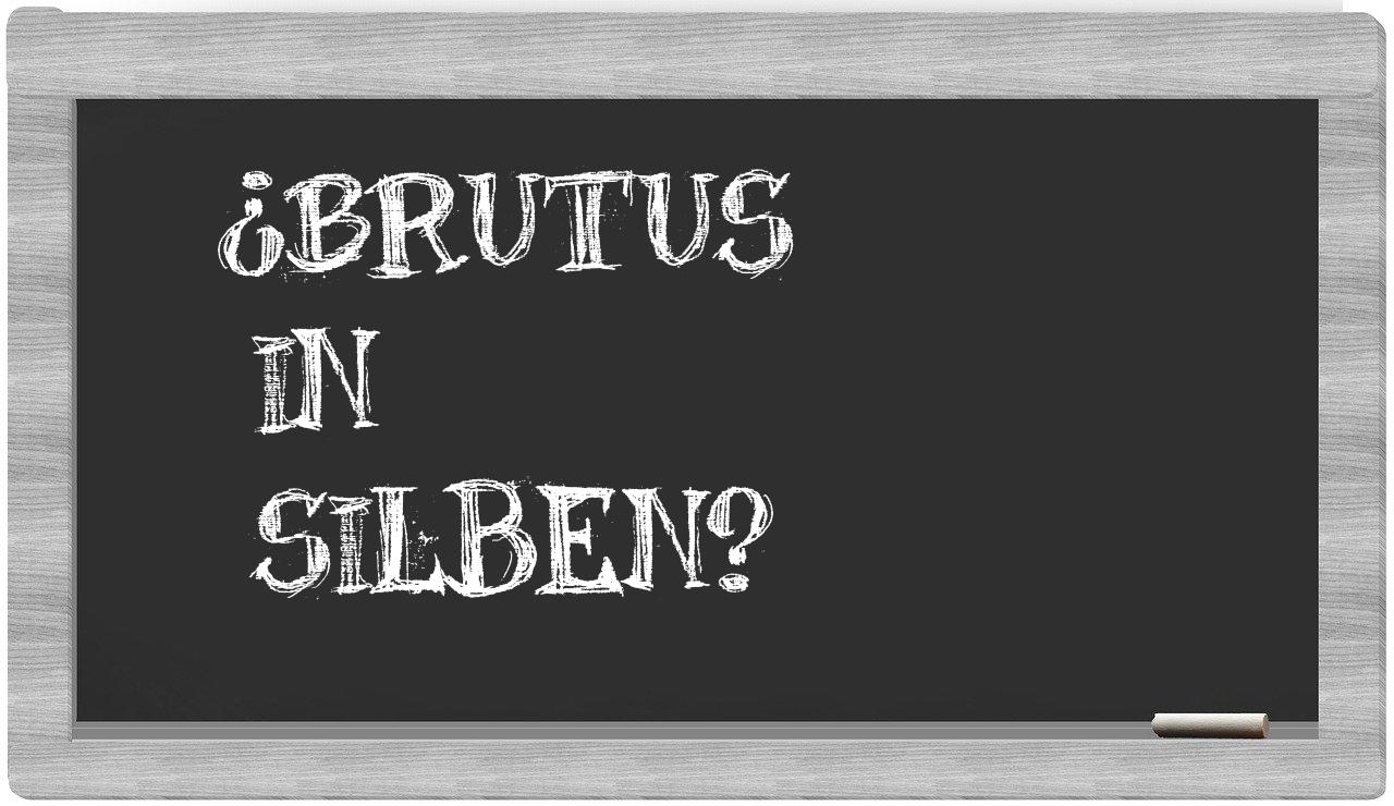 Brutus in syllables