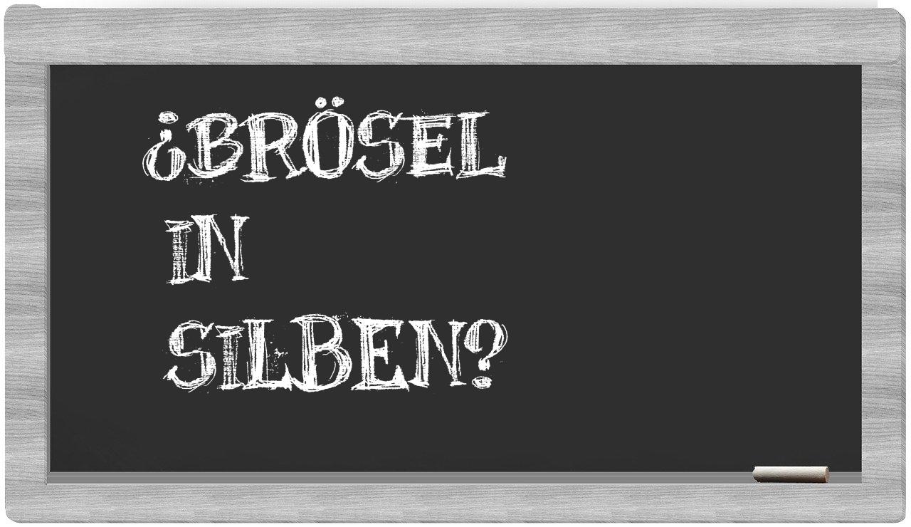 Brösel in syllables