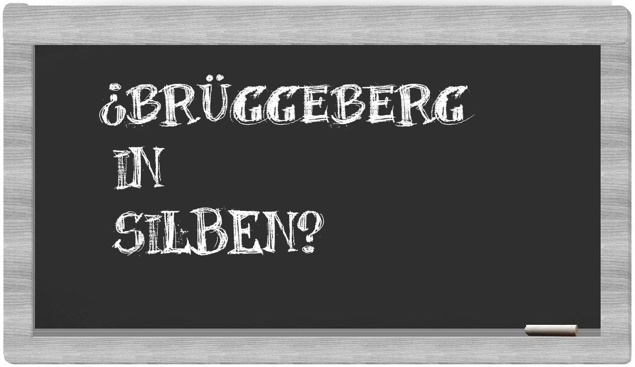 Brüggeberg in syllables